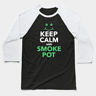 Keep Calm and Smoke Pot Medical Marijuana Cannabis Design Baseball T-Shirt